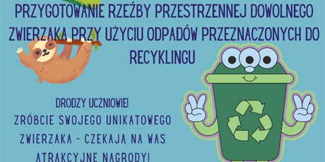 Międzyszkolny konkurs ekologiczny pt. „Zwierzaki z recyklingu”