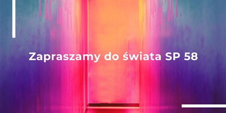 Zapraszamy do świata SP 58